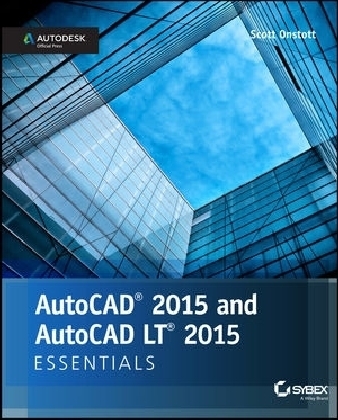 AutoCAD 2015 and AutoCAD LT 2015 Essentials - Scott Onstott