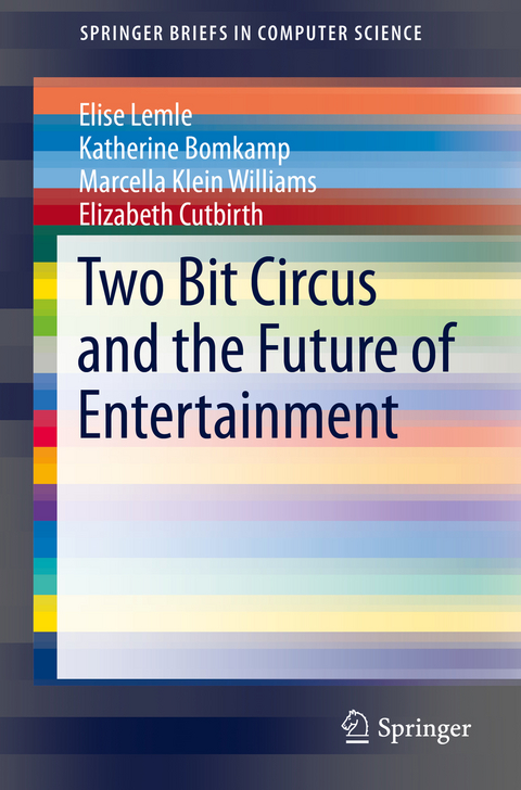 Two Bit Circus and the Future of Entertainment - Elise Lemle, Katherine Bomkamp, Marcella Klein Williams, Elizabeth Cutbirth