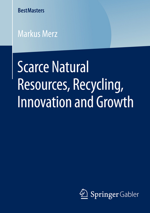 Scarce Natural Resources, Recycling, Innovation and Growth - Markus Merz
