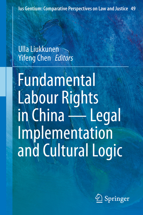 Fundamental Labour Rights in China - Legal Implementation and Cultural Logic - 