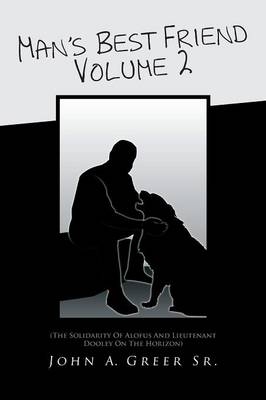 Man's Best Friend Volume 2 - John A Greer  Sr