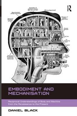 Embodiment and Mechanisation - Daniel Black