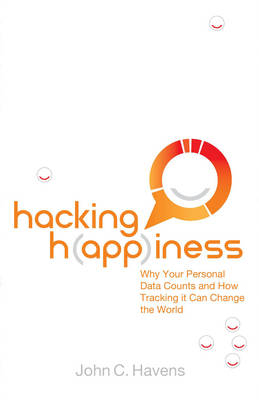 Hacking Happiness - John Havens
