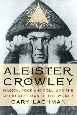 Aleister Crowley - Gary Lachman
