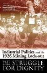 Industrial Politics and the 1926 Mining Lock-out - 