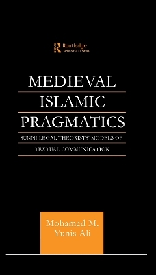 Medieval Islamic Pragmatics - Muhammad M. Yunis Ali