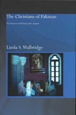 The Christians of Pakistan - Linda Walbridge