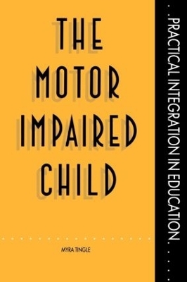 The Motor Impaired Child - Myra Tingle