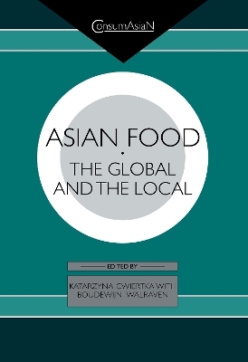 Asian Food - Katarzyna J. Cwiertka, Boudewijn C. A. Walraven