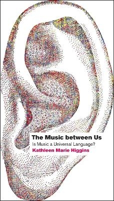 The Music between Us - Kathleen Marie Higgins