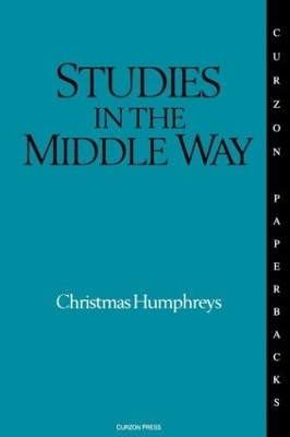 Studies in the Middle Way - Christmas Humphreys