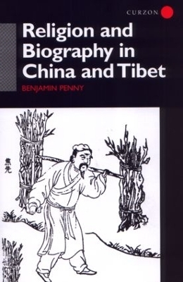 Religion and Biography in China and Tibet - Benjamin Penny