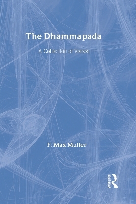 The Dhammapada and Sutta-Nipata - F. Max Muller