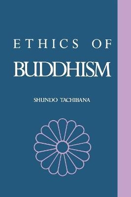 The Ethics of Buddhism - Shundo Tachibana