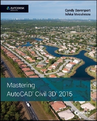 Mastering AutoCAD Civil 3D 2015 - Cyndy Davenport, Ishka Voiculescu