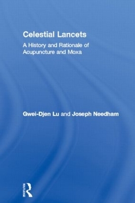 Celestial Lancets - Gwei-djen Lu, Joseph Needham