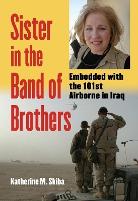 Sister in the Band of Brothers - Katherine M. Skiba