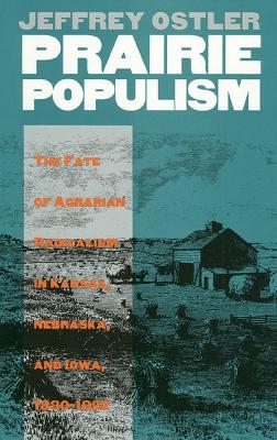 Prairie Populism - Jeffrey Ostler