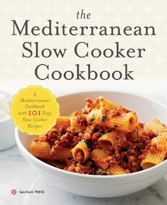 The Mediterranean Slow Cooker Cookbook -  Salinas Press