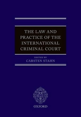 The Law and Practice of the International Criminal Court - 