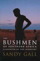 The Bushmen of Southern Africa - Sandy Gall