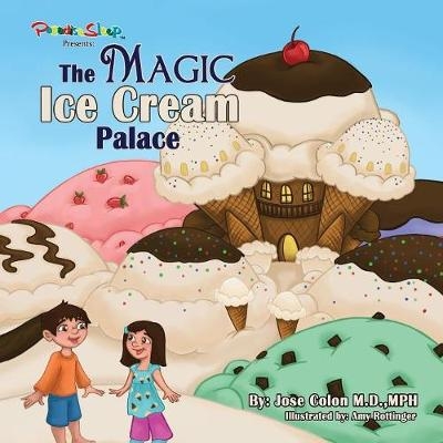 The Magic Ice Cream Palace - Jose Colon