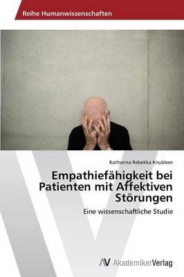 EmpathiefÃ¤higkeit bei Patienten mit Affektiven StÃ¶rungen - Katharina Rebekka Knubben