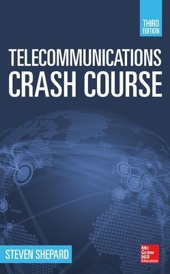 Telecommunications Crash Course, Third Edition - Steven Shepard