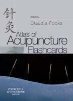 Atlas of Acupuncture Flashcards - Claudia Focks