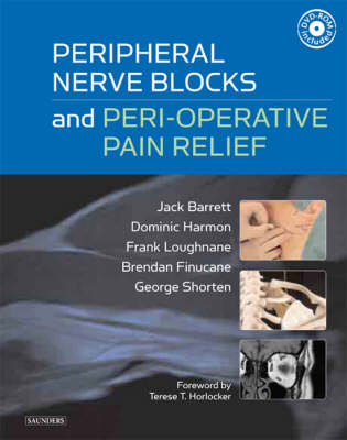 Peripheral Nerve Blocks and Peri-operative Pain Relief - Jack Barrett, Dominic Harmon, Frank Loughnane, Brendan T. Finucane, George Shorten