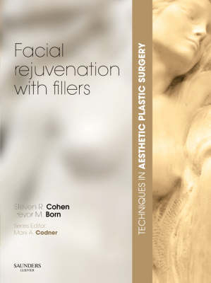 Techniques in Aesthetic Plastic Surgery Series: Facial Rejuvenation with Fillers with DVD - Steven R. Cohen, Trevor Born, Mark A Codner