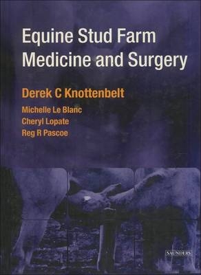 Equine Stud Farm Medicine and Surgery - D.C. Knottenbelt, R.R. Pascoe, Michelle LeBlanc, Cheryl Lopate