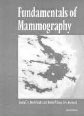 Fundamentals of Mammography - Linda Lee,  etc., Verdi Stickland, A. Robin M. Wilson, Eric J. Roebuck