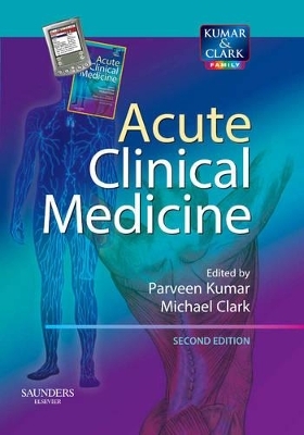 Acute Clinical Medicine - Parveen Kumar, Michael L. Clark