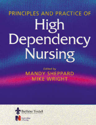 Principles and Practice of High Dependency Nursing - Mandy Sheppard, Michael W. Wright