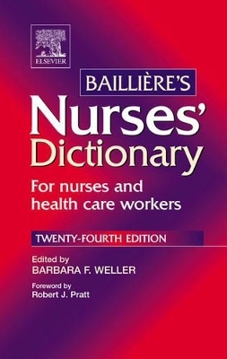 Bailliere's Nurses' Dictionary - Barbara F. Weller