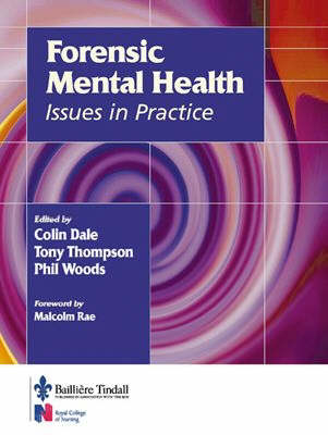 Forensic Mental Health in Practice - Colin Dale, Tony Thompson, Phil Woods