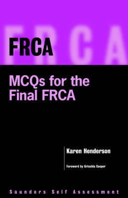 FRCA: MCQs for the Final FRCA - Karen Henderson