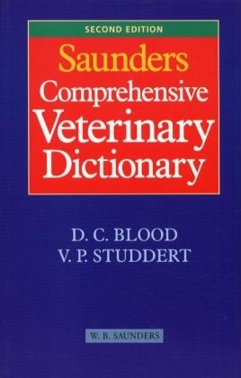 Saunders Comprehensive Veterinary Dictionary - D.C. Blood, Virginia P. Studdert