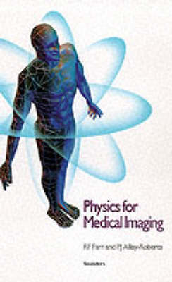 Physics for Medical Imaging - R.F. Farr, Penelope J. Allisy-Roberts