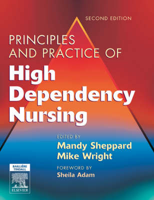 Principles and Practice of High Dependency Nursing - Mandy Sheppard, Michael W. Wright