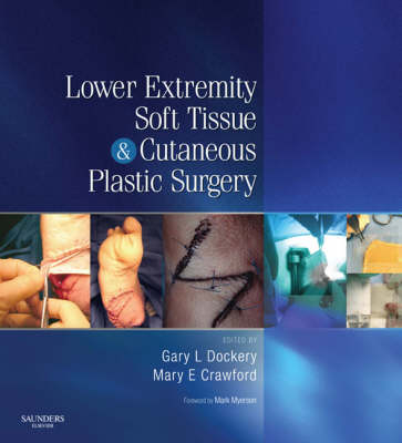 Lower Extremity Soft Tissue & Cutaneous Plastic Surgery - G Dock Dockery, Mary Elizabeth Crawford