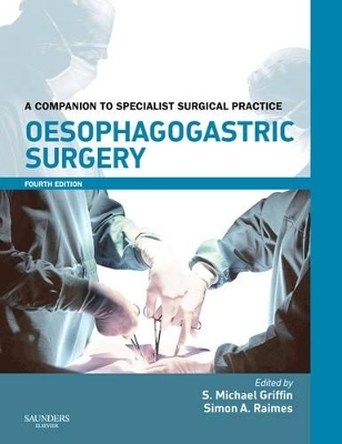 Oesophagogastric Surgery - S. Michael Griffin, Simon A. Raimes