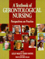 A Textbook of Gerontological Nursing - Lesley Wade, Karen Waters