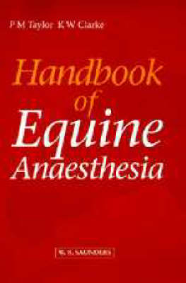 Handbook of Equine Anaesthesia - Polly Taylor, Kathy W. Clarke