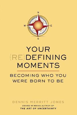 Your Redefining Moments - Dennis Merritt Jones