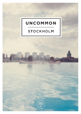 Uncommon Stockholm - 