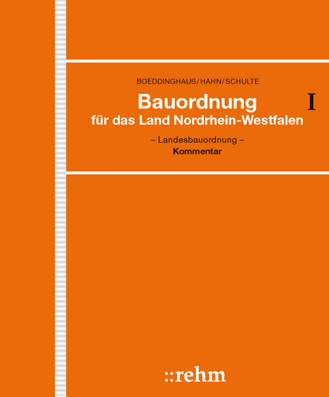 Bauordnung für das Land Nordrhein-Westfalen - Landesbauordnung - Bernd H. Schulte, Marita Radeisen, Niklas Schulte, Florian van van Schewick, Adam Strzoda, Thomas Jacob, Michael Rolfsen