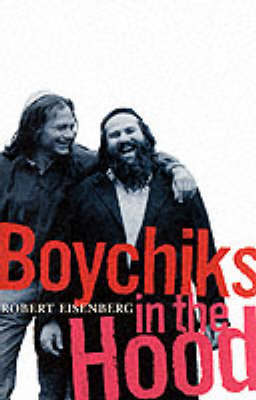 Boychiks in the Hood - Robert Eisenberg