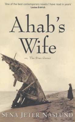 Ahab's Wife - Sena Jetter Naslund